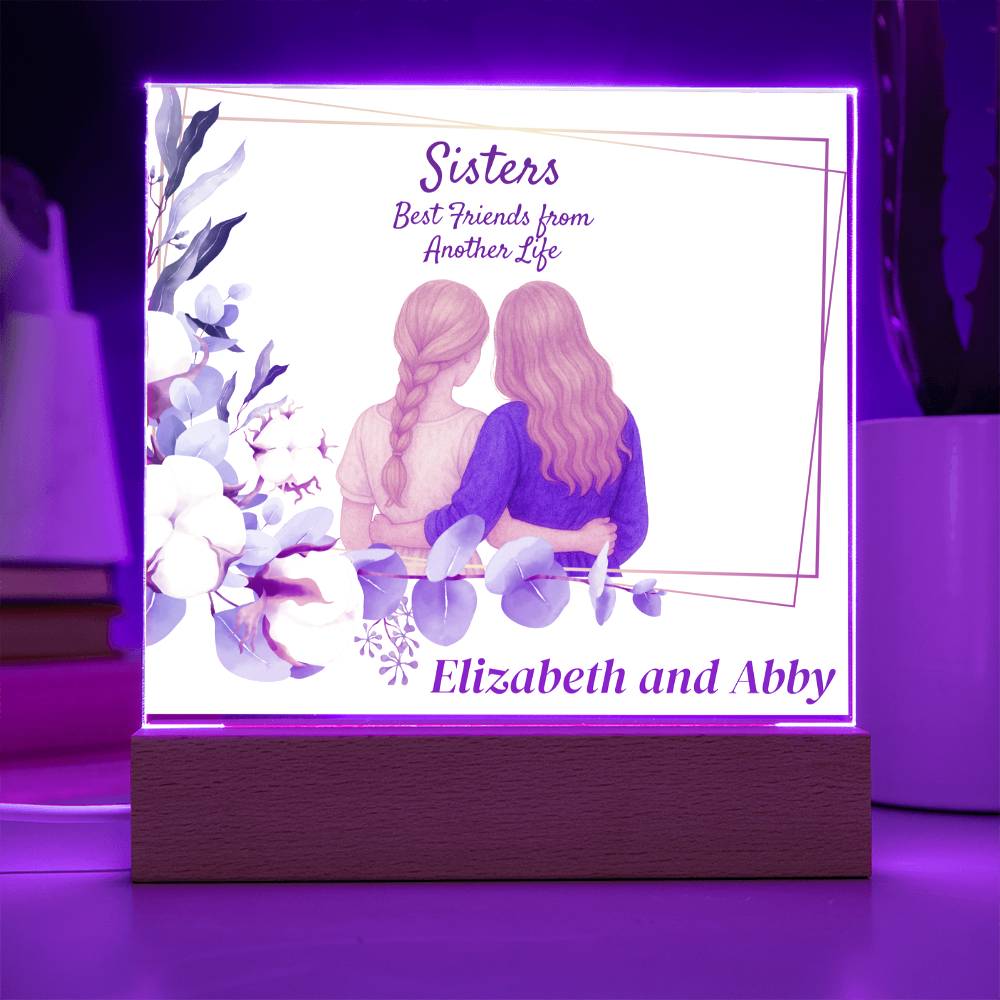 Sisters Through Lifetimes-Printed Square Acrylic Plaque (personalize with names)