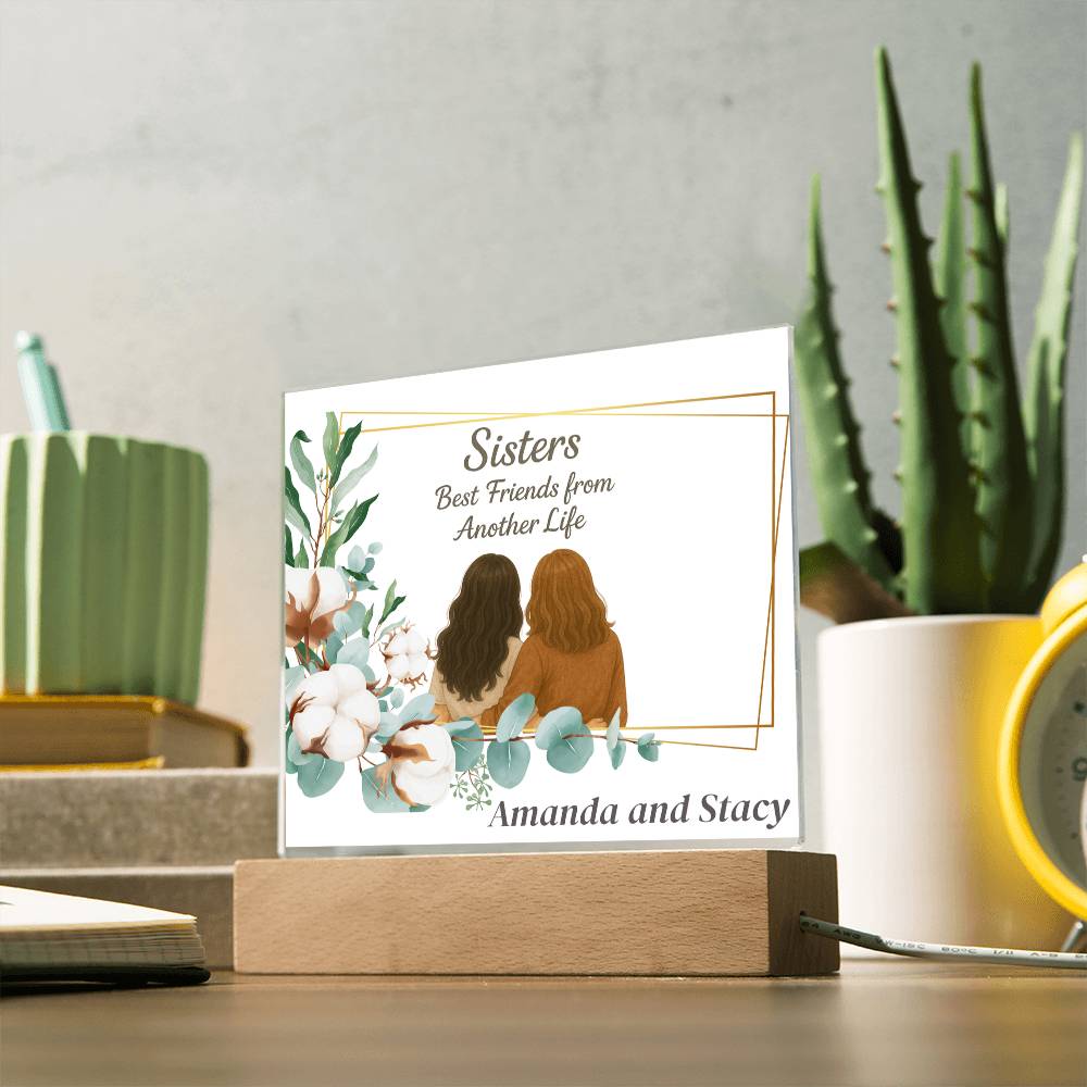 Sisters Through Lifetimes-Printed Square Acrylic Plaque (personalize with names)