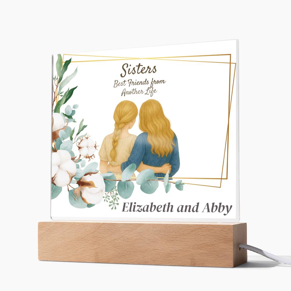 Sisters Through Lifetimes-Printed Square Acrylic Plaque (personalize with names)