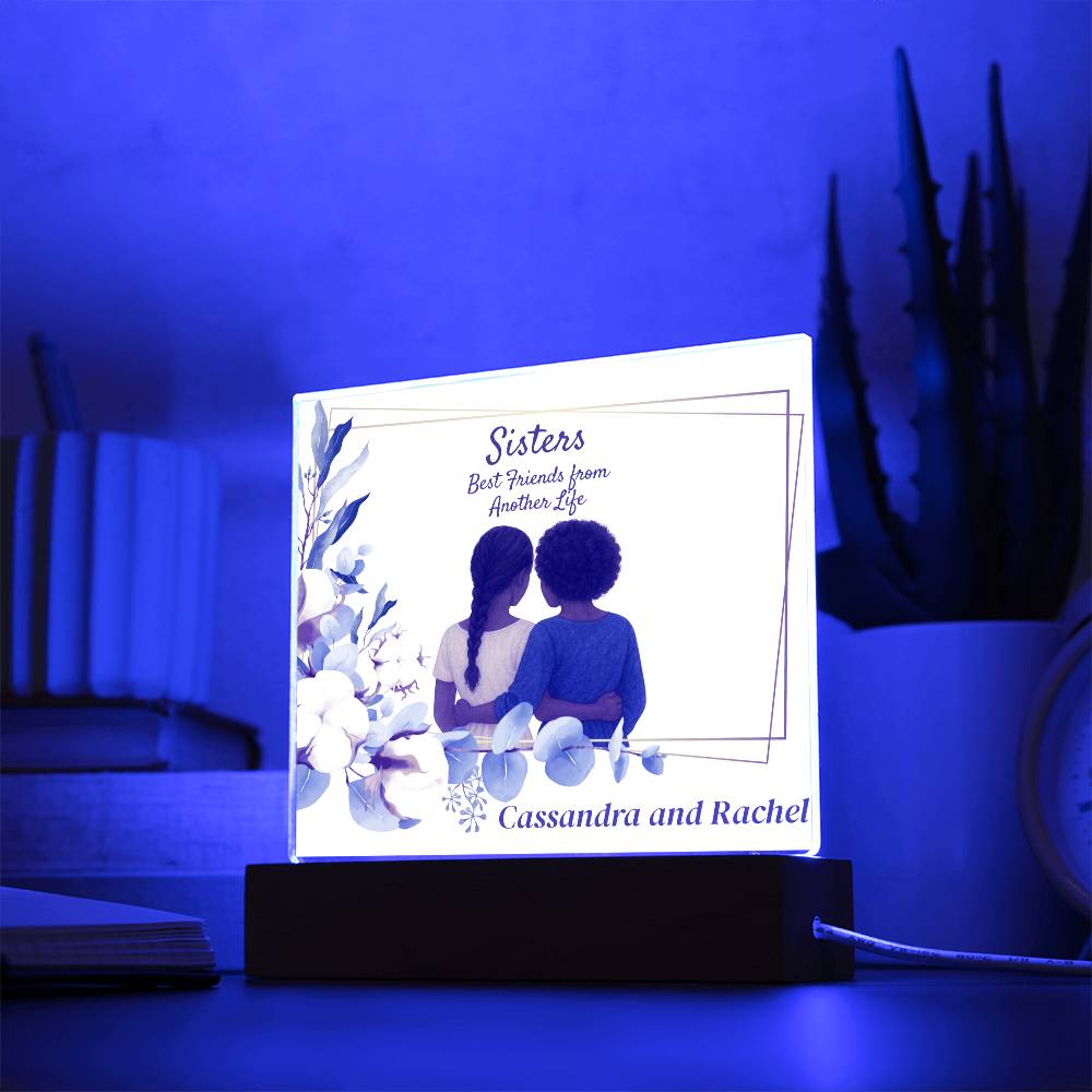 Sisters Through Lifetimes-Printed Square Acrylic Plaque (personalize with names)