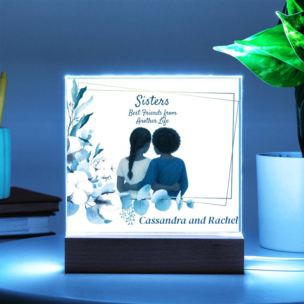 Sisters Through Lifetimes-Printed Square Acrylic Plaque (personalize with names)