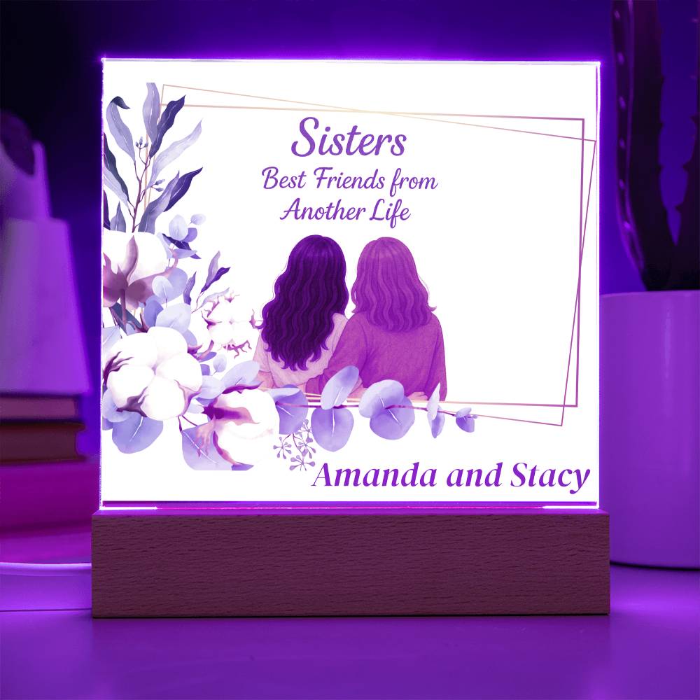 Sisters Through Lifetimes-Printed Square Acrylic Plaque (personalize with names)