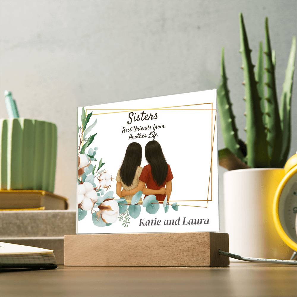 Sisters Through Lifetimes-Printed Square Acrylic Plaque (personalize with names)