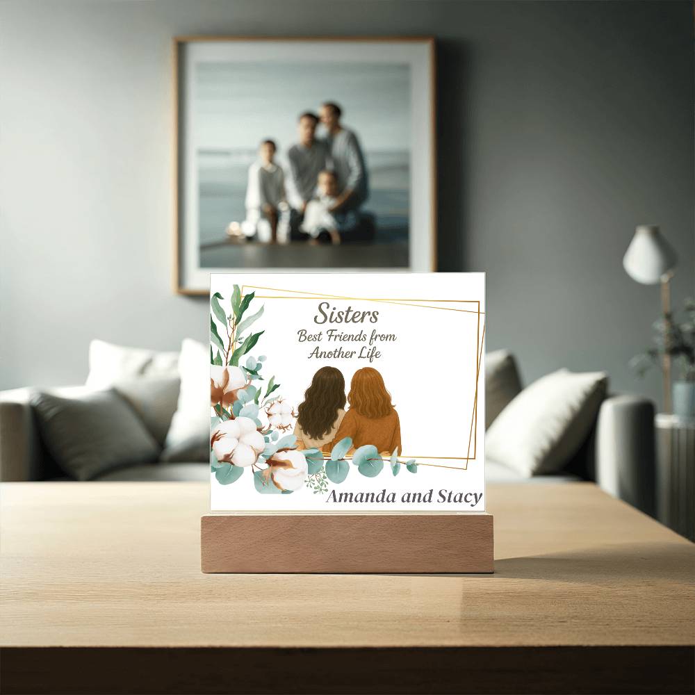 Sisters Through Lifetimes-Printed Square Acrylic Plaque (personalize with names)