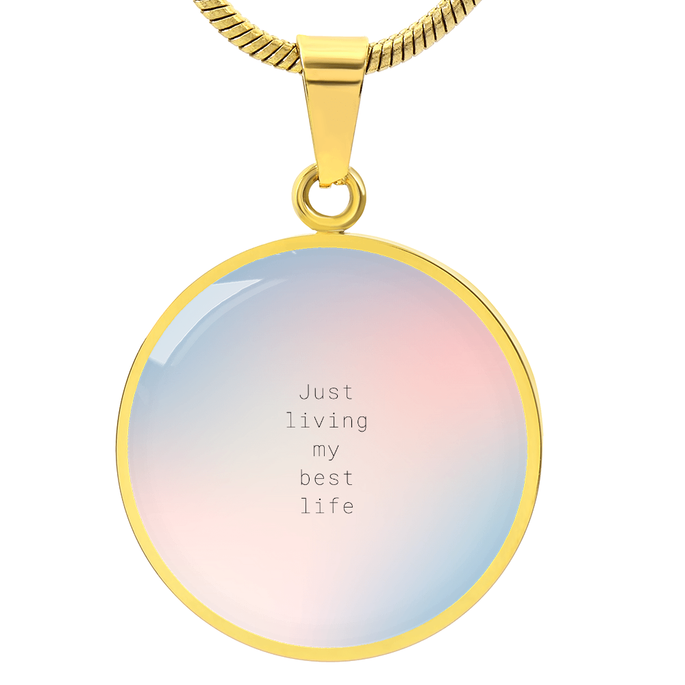 Living My Best Life – A Daily Reminder-Luxury Graphic Circle Necklace (with engraving option)