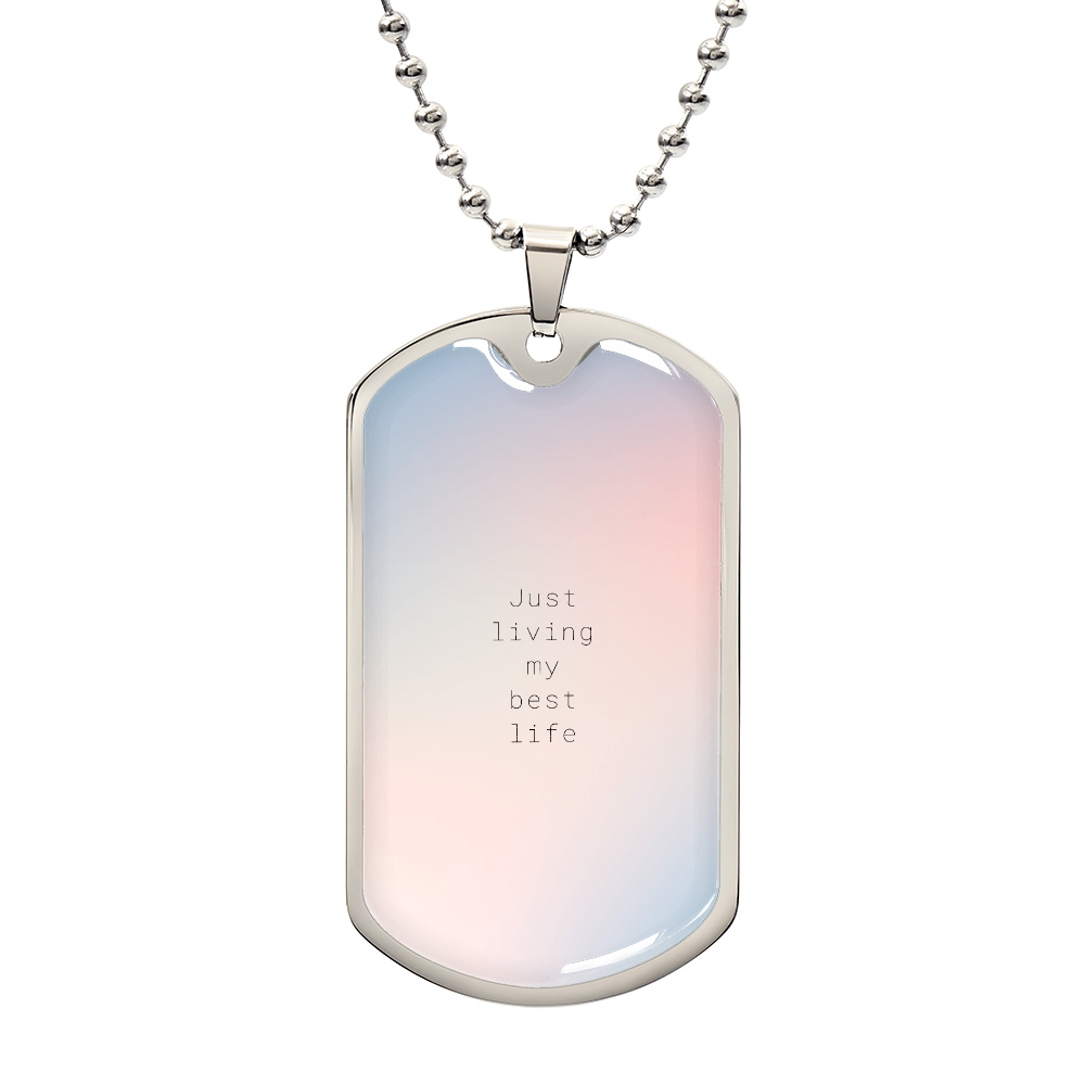 Living My Best Life – A Daily Reminder-Luxury Graphic Dog Tag Necklace (with engraving option)