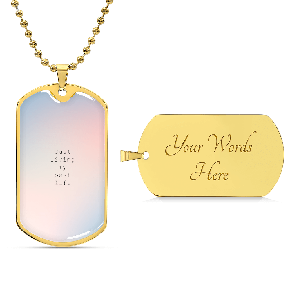 Living My Best Life – A Daily Reminder-Luxury Graphic Dog Tag Necklace (with engraving option)