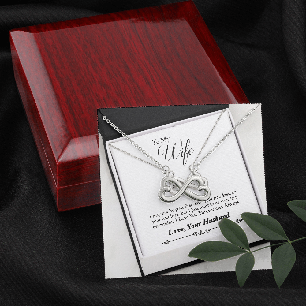 To My Wife - I Want To Be Your Last  Endless Love Necklace