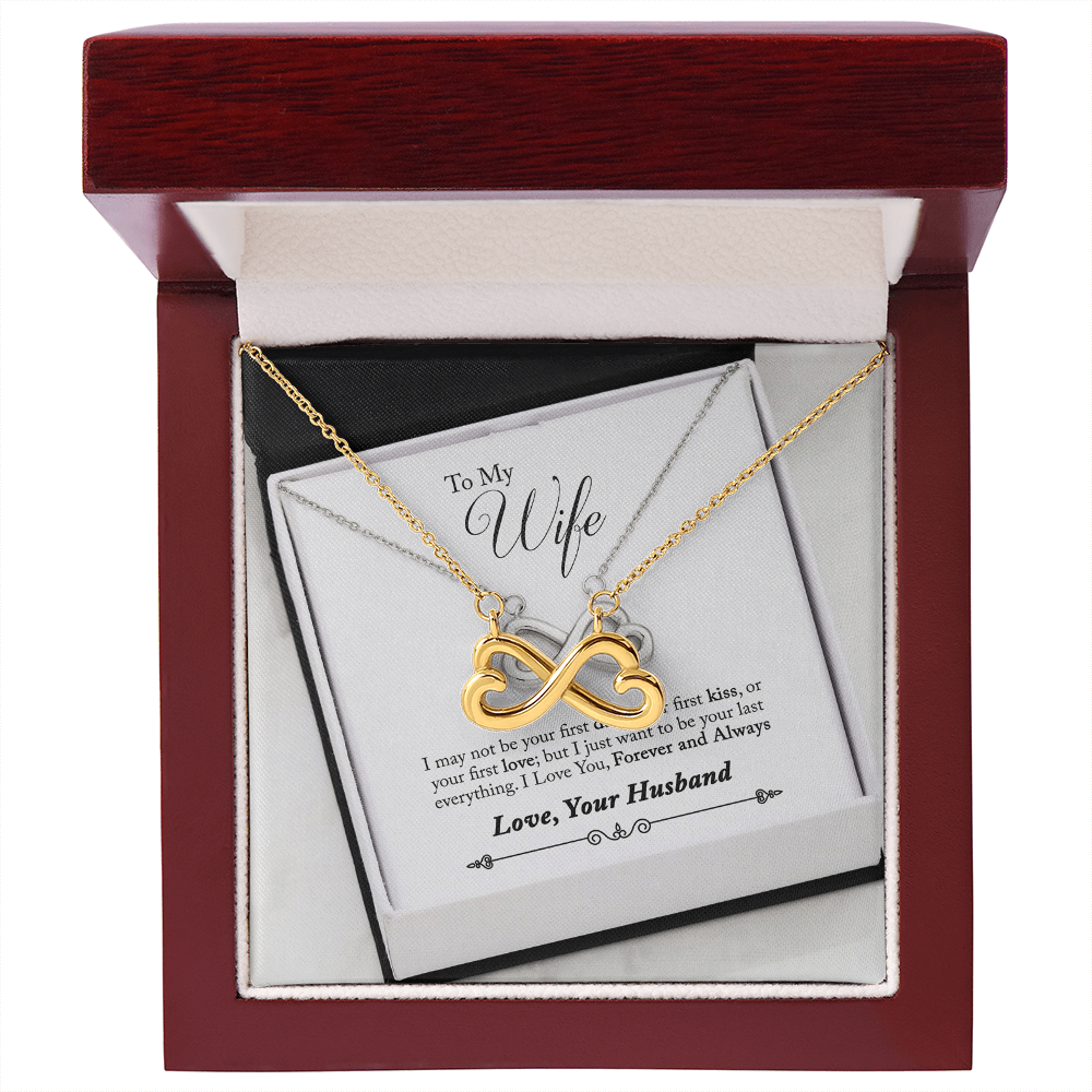 To My Wife - I Want To Be Your Last  Endless Love Necklace