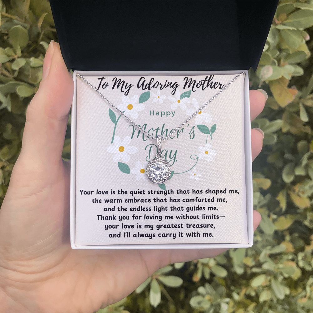 To My Adoring Mother-Your Love Is The Quiet Strength-Happy Mother's Day Necklace