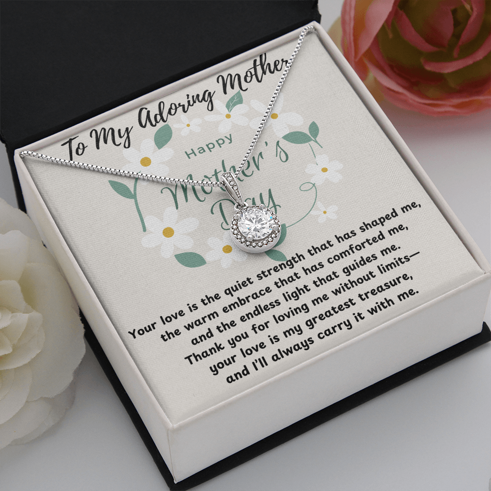 To My Adoring Mother-Your Love Is The Quiet Strength-Happy Mother's Day Necklace