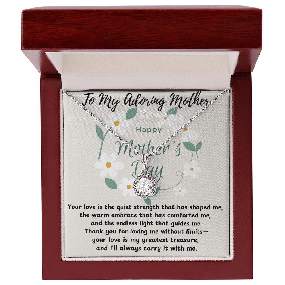 To My Adoring Mother-Your Love Is The Quiet Strength-Happy Mother's Day Necklace