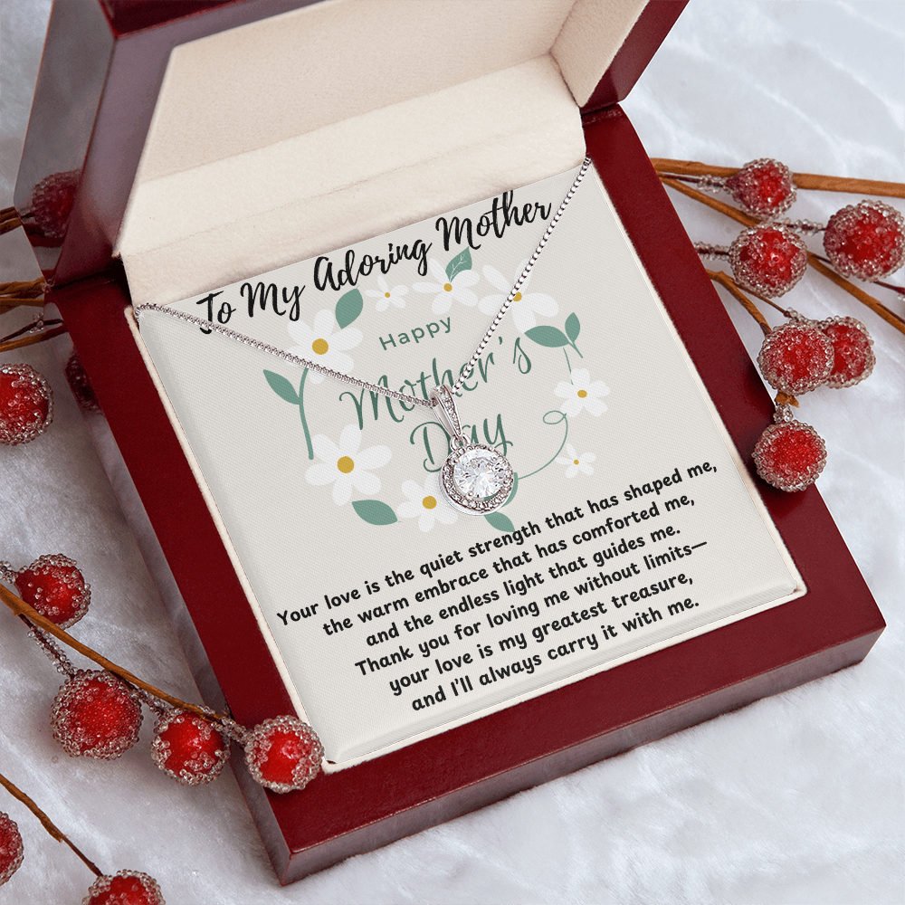 To My Adoring Mother-Your Love Is The Quiet Strength-Happy Mother's Day Necklace