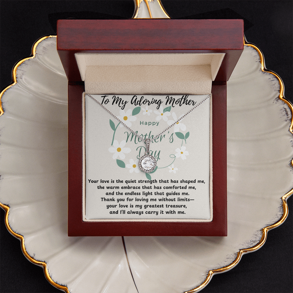 To My Adoring Mother-Your Love Is The Quiet Strength-Happy Mother's Day Necklace