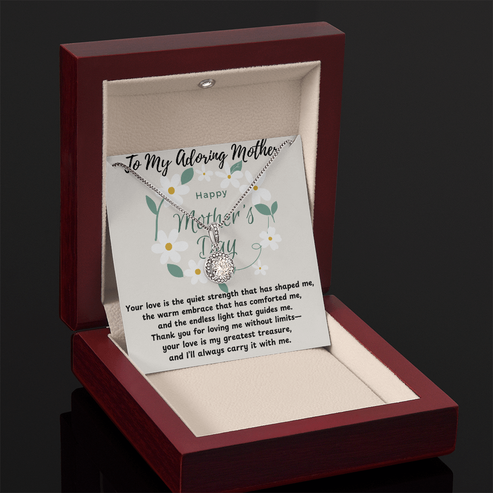 To My Adoring Mother-Your Love Is The Quiet Strength-Happy Mother's Day Necklace