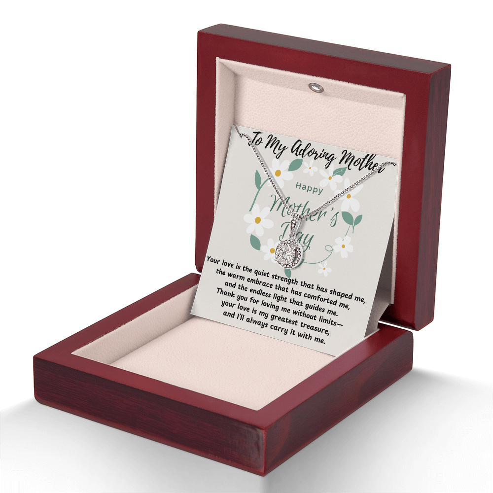 To My Adoring Mother-Your Love Is The Quiet Strength-Happy Mother's Day Necklace