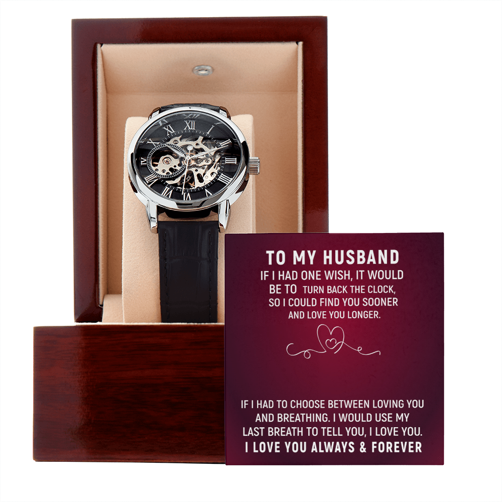 To My Husband-If I Had One Wish, It Would Be To Turn Back The Clock-I Love You Always & Forever Watch