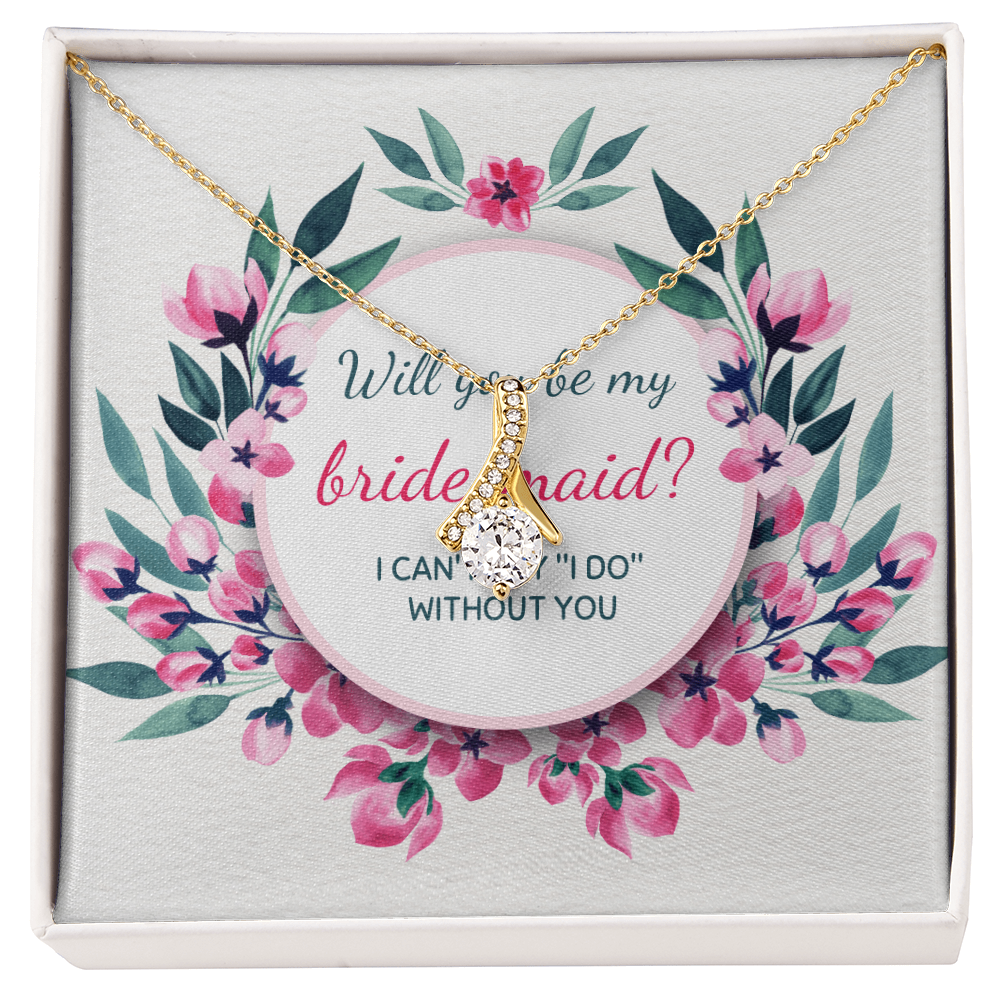 Can't Say ‘I Do' Without You: A Bridesmaid Proposal-Alluring Beauty Necklace