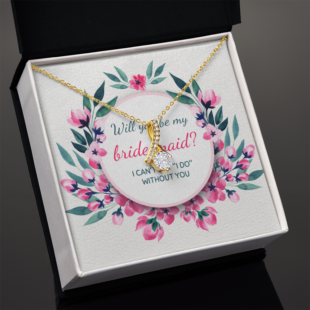Can't Say ‘I Do' Without You: A Bridesmaid Proposal-Alluring Beauty Necklace
