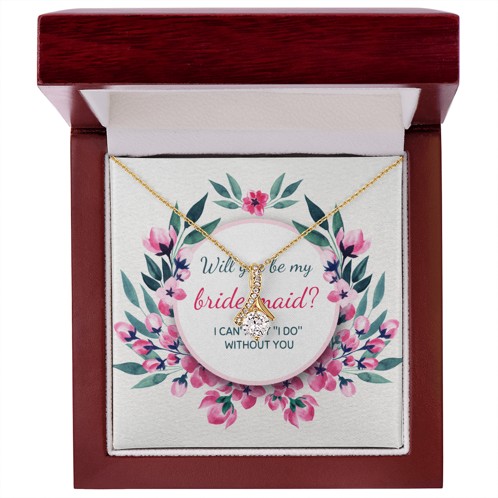 Can't Say ‘I Do' Without You: A Bridesmaid Proposal-Alluring Beauty Necklace