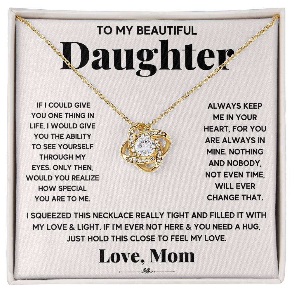 To My Beautiful Daughter, Just Hold This To Feel My Love-Love KnotNecklace