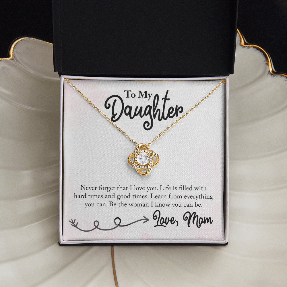 To My Daughter - Be The Woman That I know You Can Be, Love Mom Necklace
