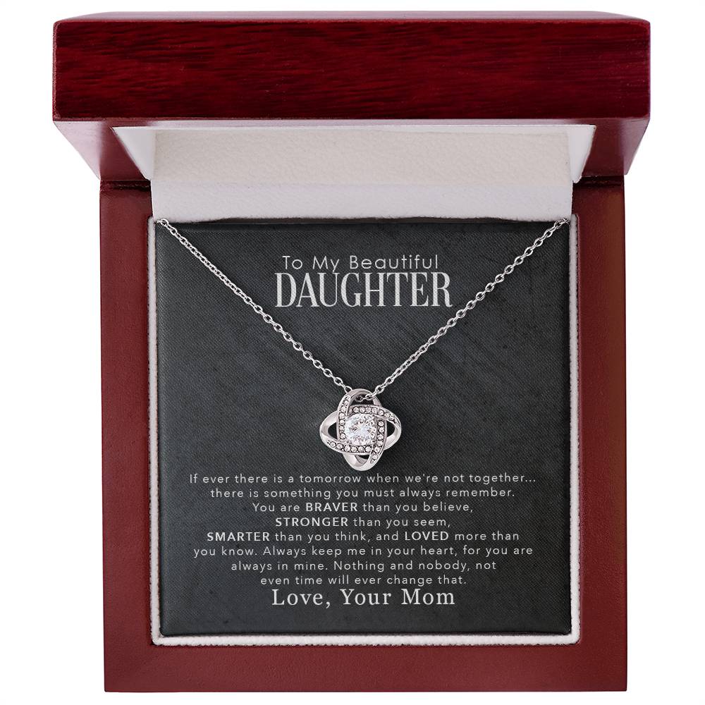 To My Beautiful Daughter, You Are Braver Than You Believe-Love KnotNecklace