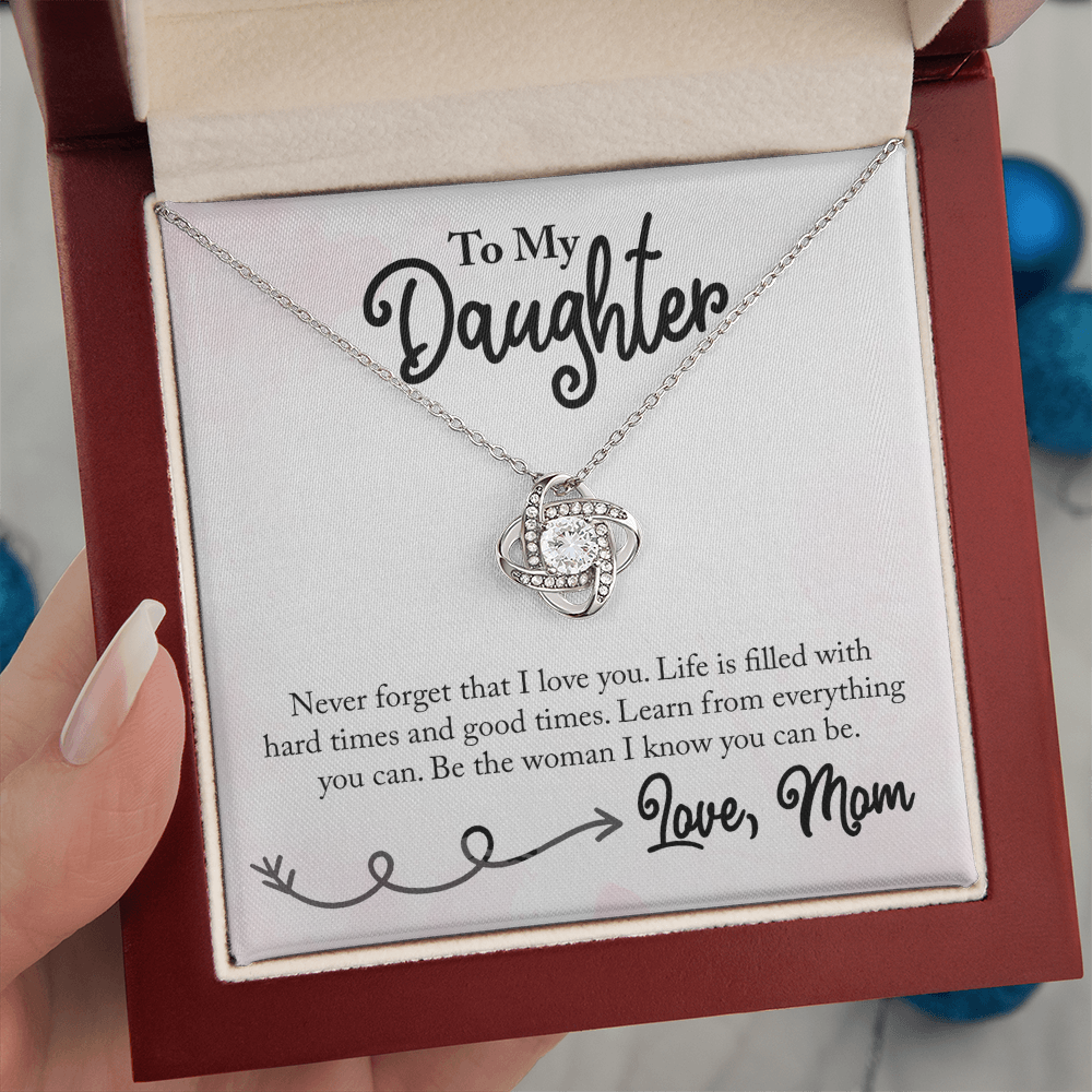 To My Daughter - Be The Woman That I know You Can Be, Love Mom Necklace