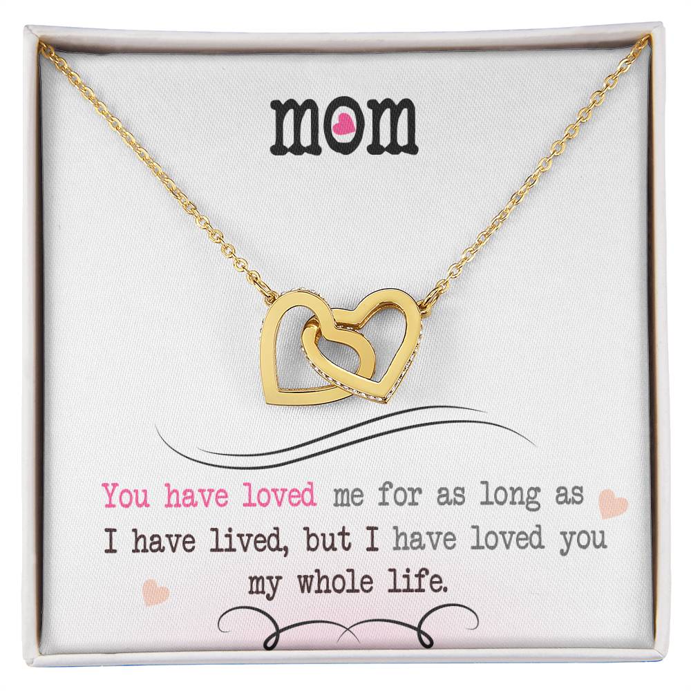 To My Mom, I Loved You My Whole Life-Interlocking Hearts Necklace