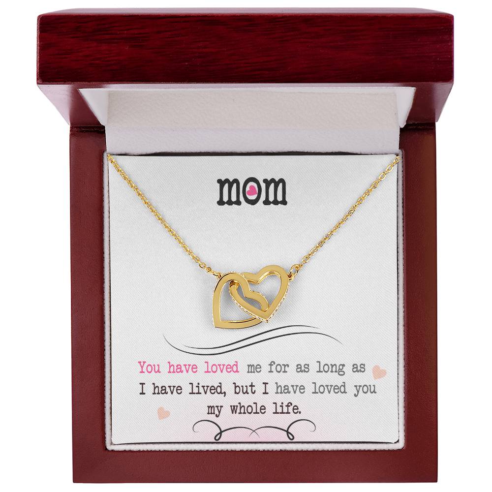 To My Mom, I Loved You My Whole Life-Interlocking Hearts Necklace