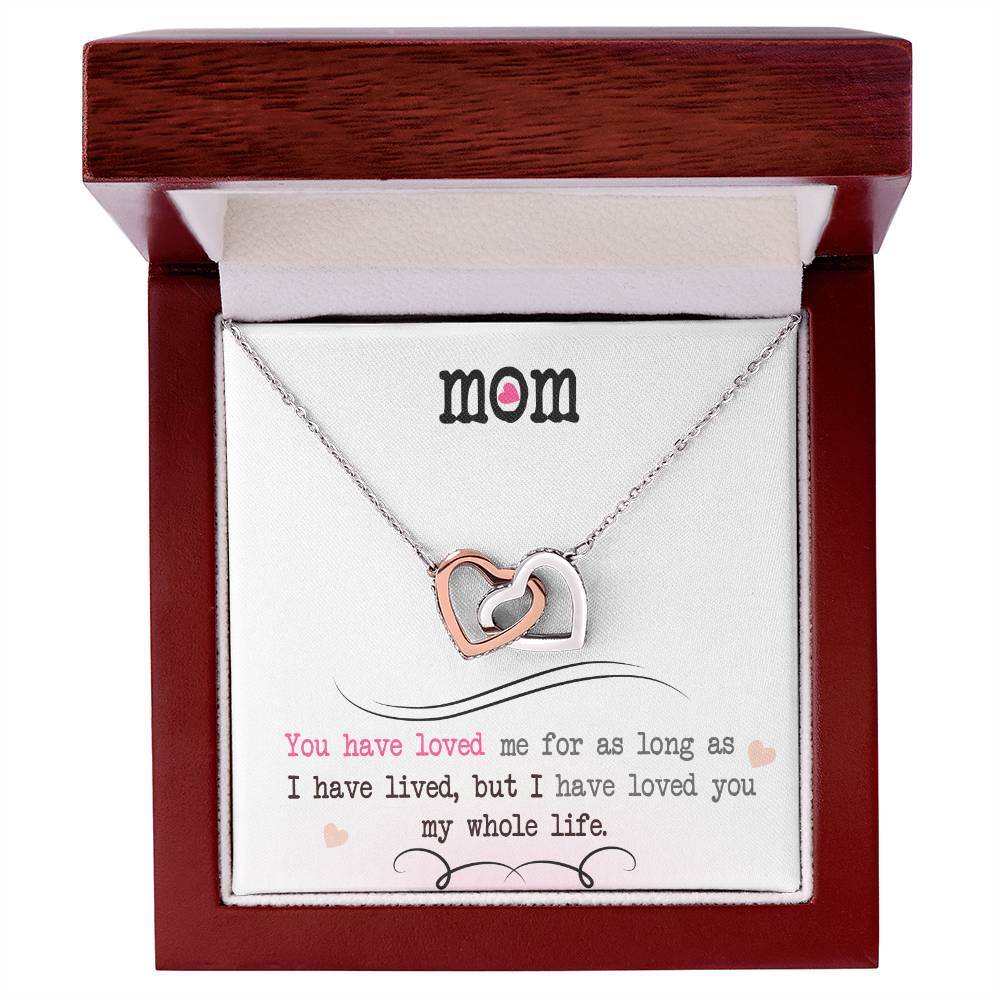 To My Mom, I Loved You My Whole Life-Interlocking Hearts Necklace