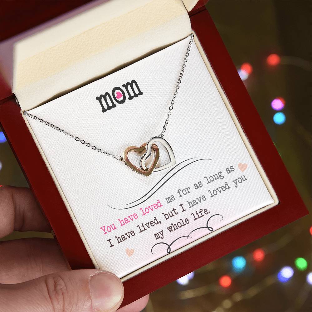 To My Mom, I Loved You My Whole Life-Interlocking Hearts Necklace