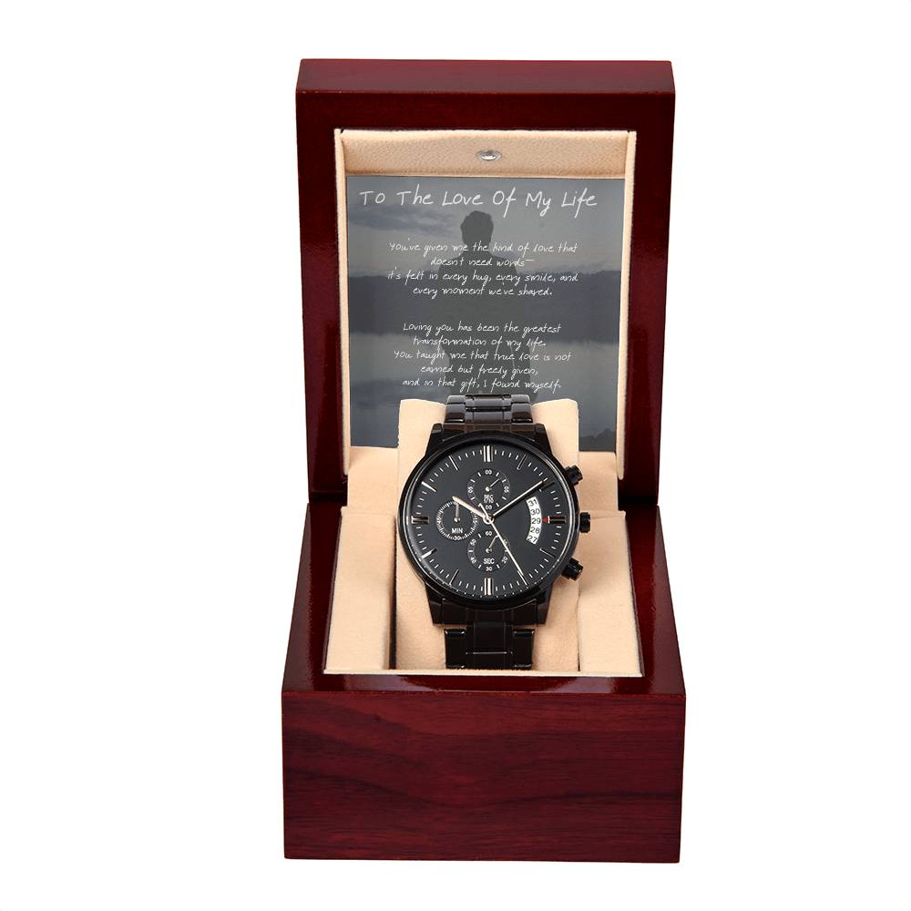 To The Love Of My Life-You've Given Me The Kind Of Love That Doesn't Need Words-Happy Anniversary Watch