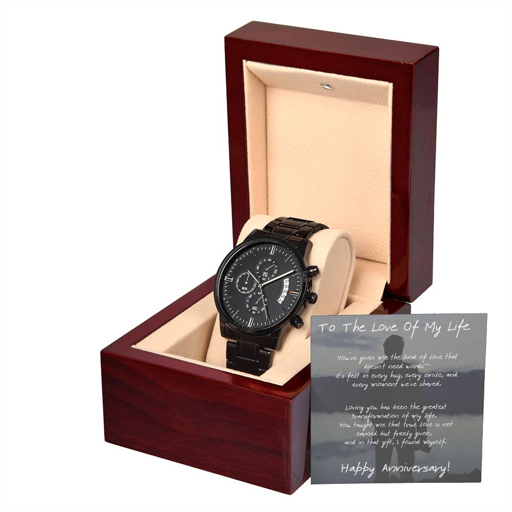 To The Love Of My Life-You've Given Me The Kind Of Love That Doesn't Need Words-Happy Anniversary Watch