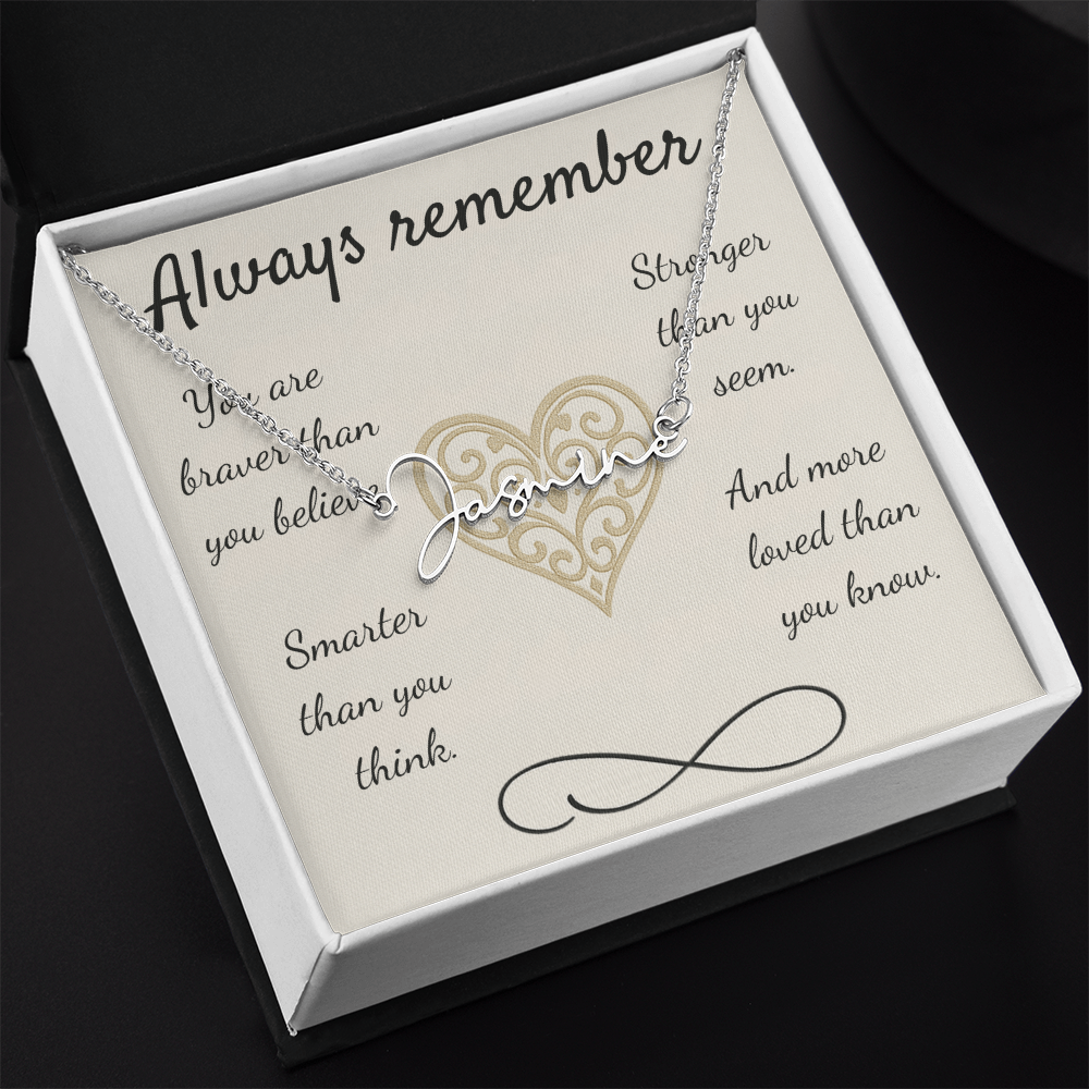 Braver, Stronger, Smarter – A Heartfelt Reminder-Signature Name Necklace