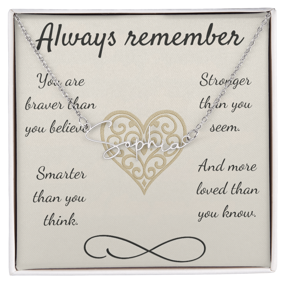 Braver, Stronger, Smarter – A Heartfelt Reminder-Signature Name Necklace