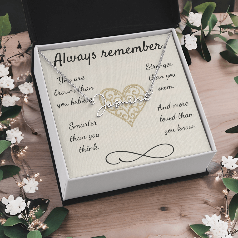 Braver, Stronger, Smarter – A Heartfelt Reminder-Signature Name Necklace