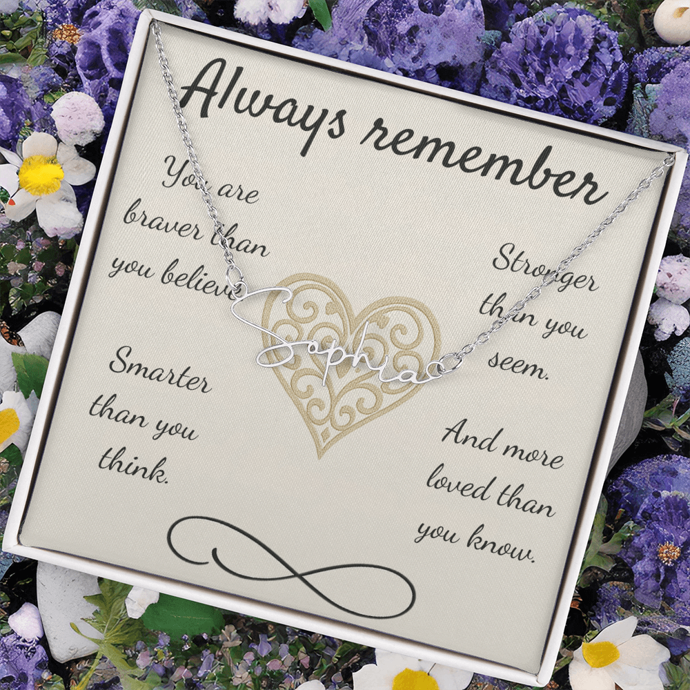 Braver, Stronger, Smarter – A Heartfelt Reminder-Signature Name Necklace