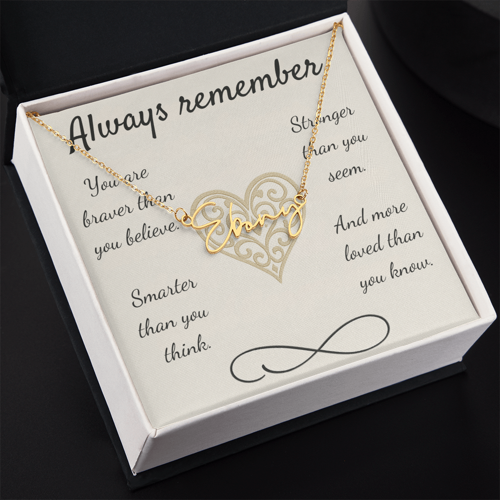 Braver, Stronger, Smarter – A Heartfelt Reminder-Signature Name Necklace