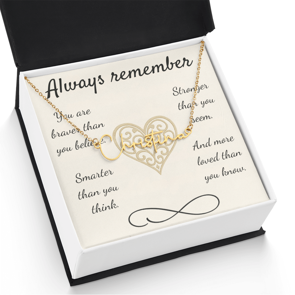 Braver, Stronger, Smarter – A Heartfelt Reminder-Signature Name Necklace