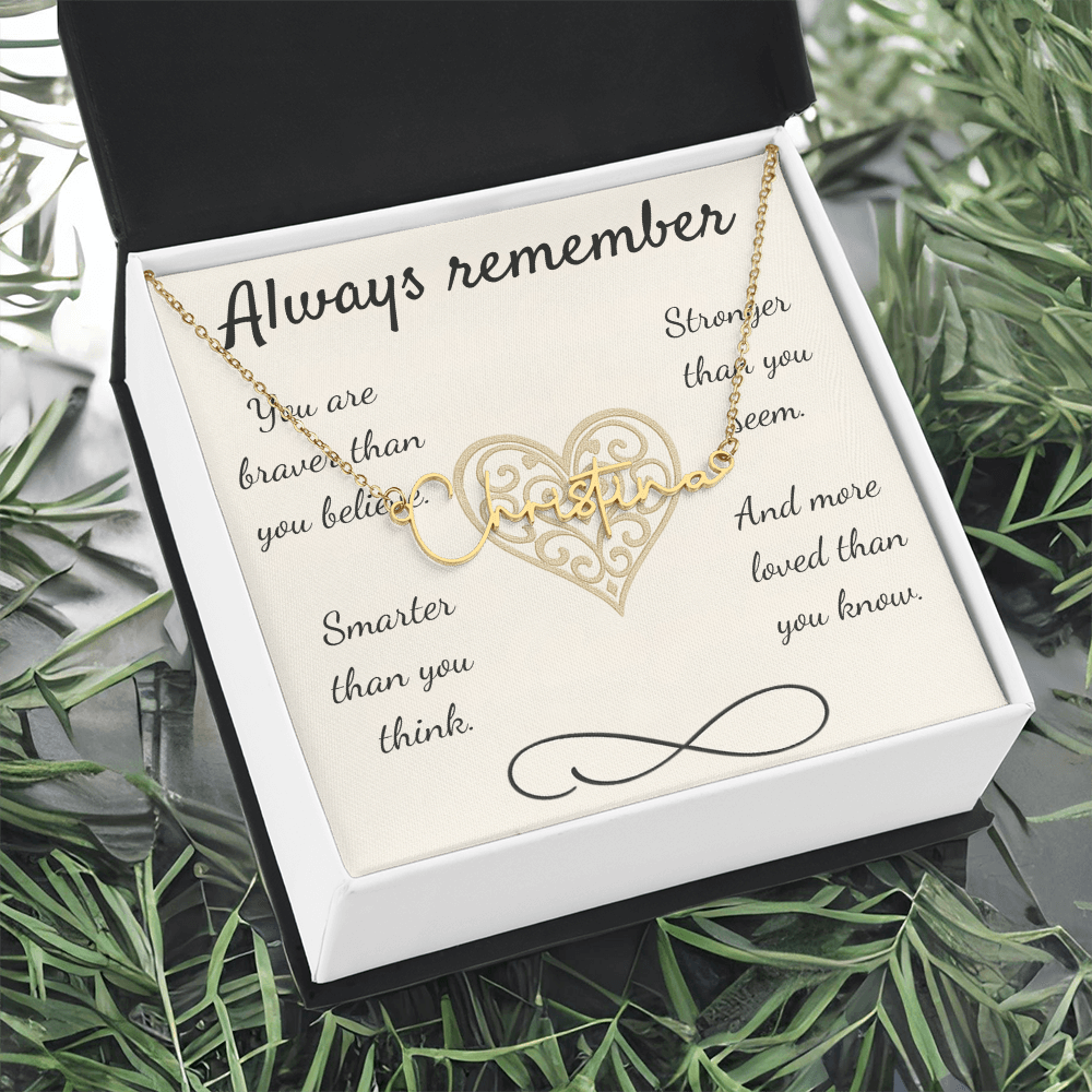 Braver, Stronger, Smarter – A Heartfelt Reminder-Signature Name Necklace