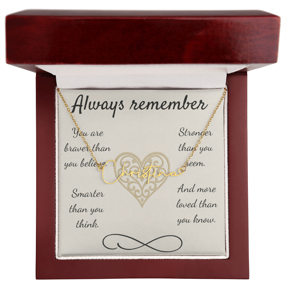 Braver, Stronger, Smarter – A Heartfelt Reminder-Signature Name Necklace