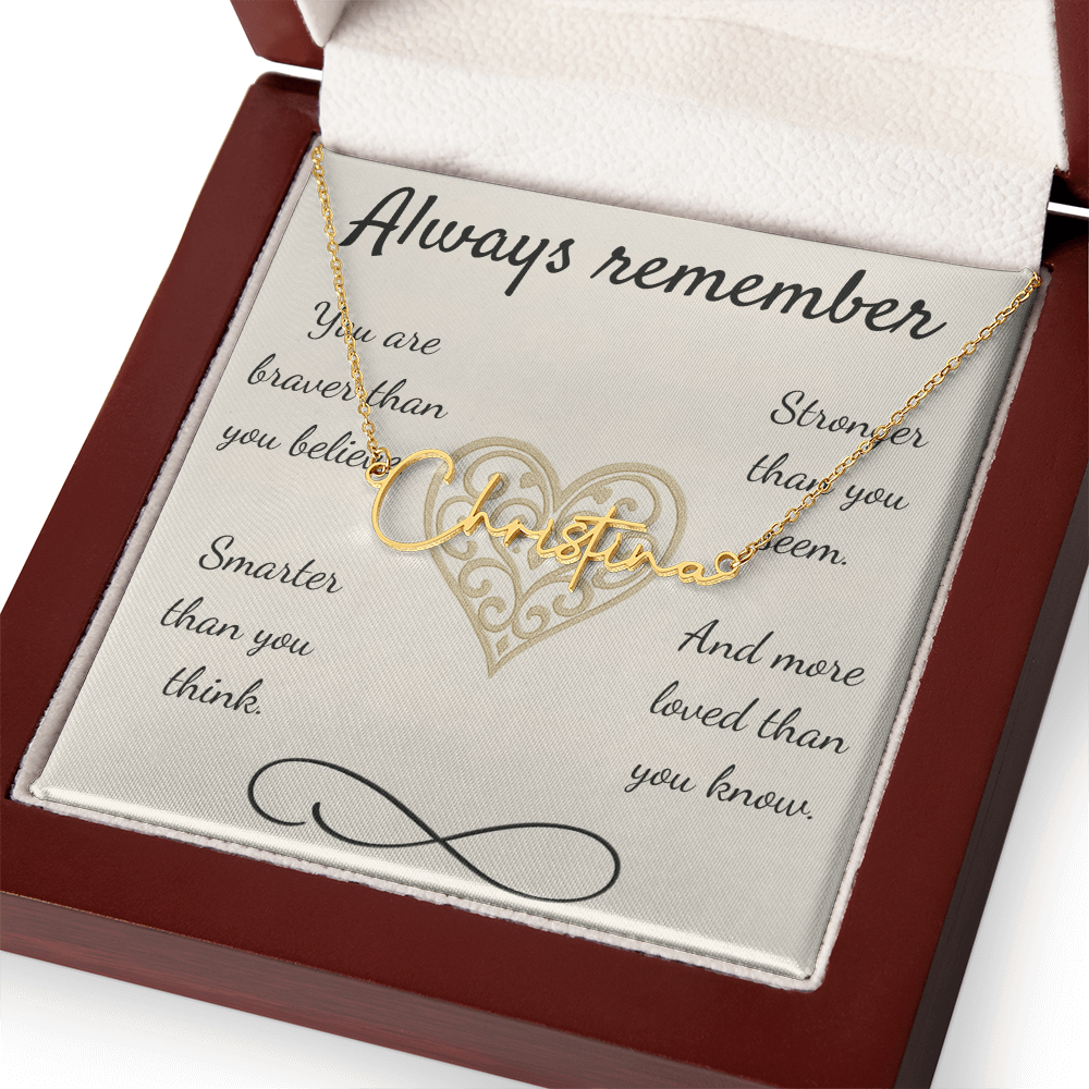 Braver, Stronger, Smarter – A Heartfelt Reminder-Signature Name Necklace