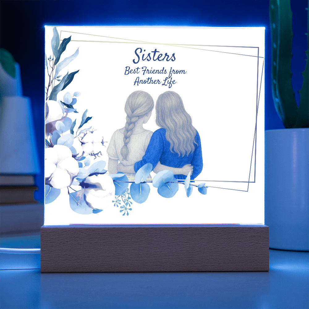 Sisters Through Lifetimes-Printed Square Acrylic Plaque (no personalization)
