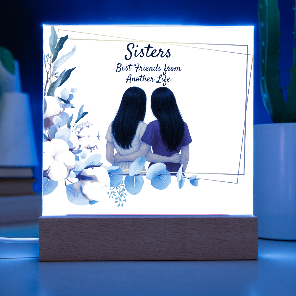 Sisters Through Lifetimes-Printed Square Acrylic Plaque (no personalization)