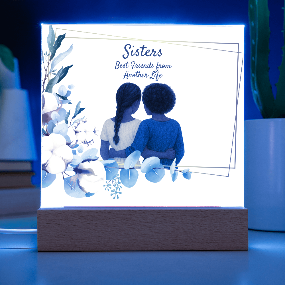 Sisters Through Lifetimes-Printed Square Acrylic Plaque (no personalization)
