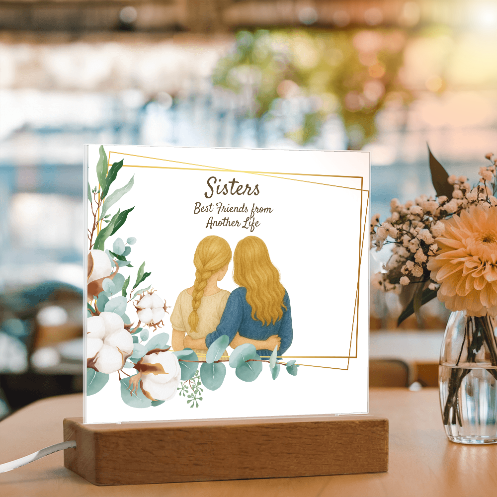 Sisters Through Lifetimes-Printed Square Acrylic Plaque (no personalization)