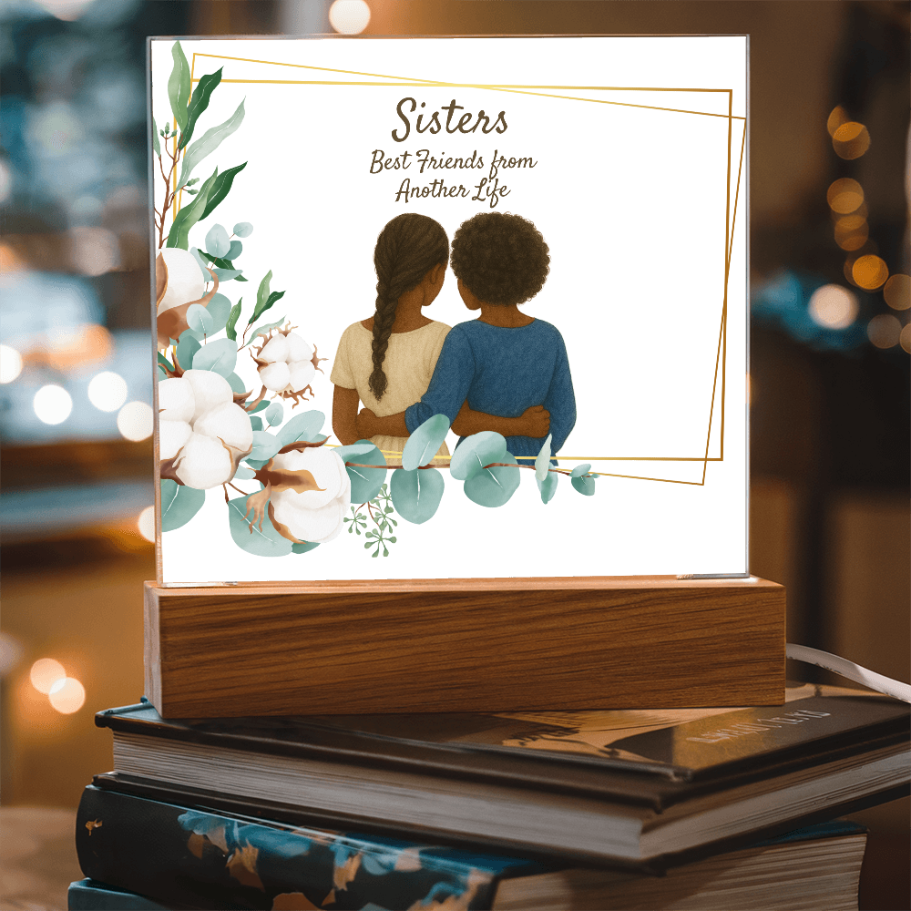 Sisters Through Lifetimes-Printed Square Acrylic Plaque (no personalization)