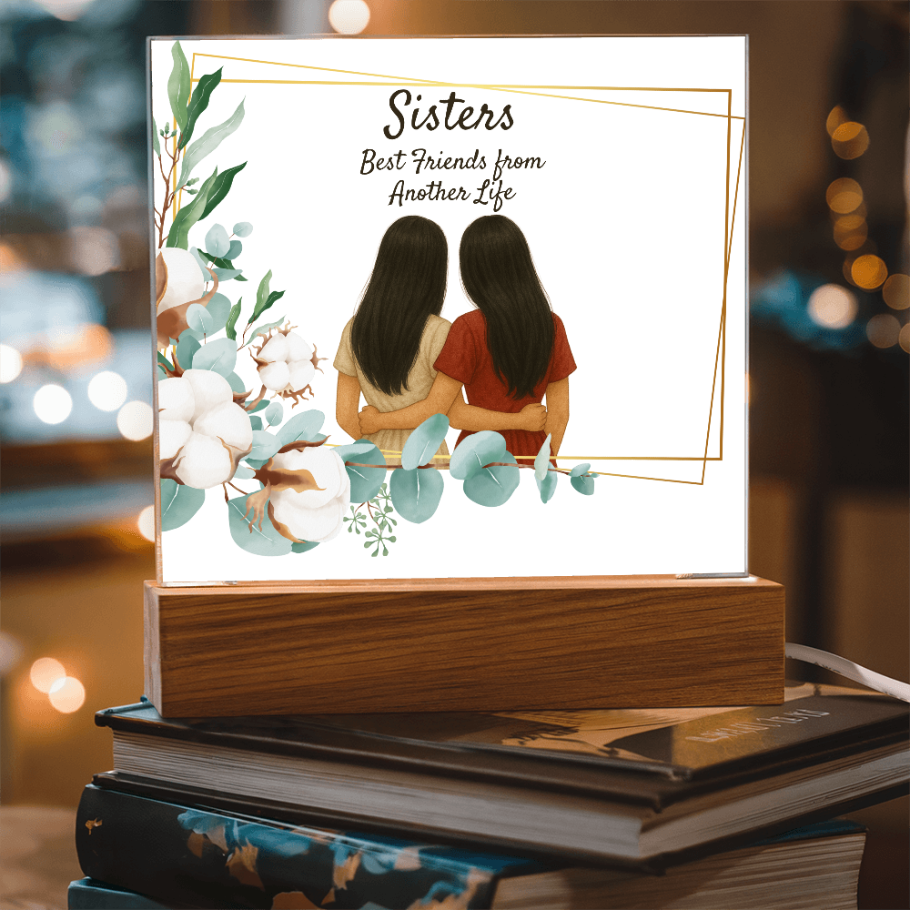 Sisters Through Lifetimes-Printed Square Acrylic Plaque (no personalization)