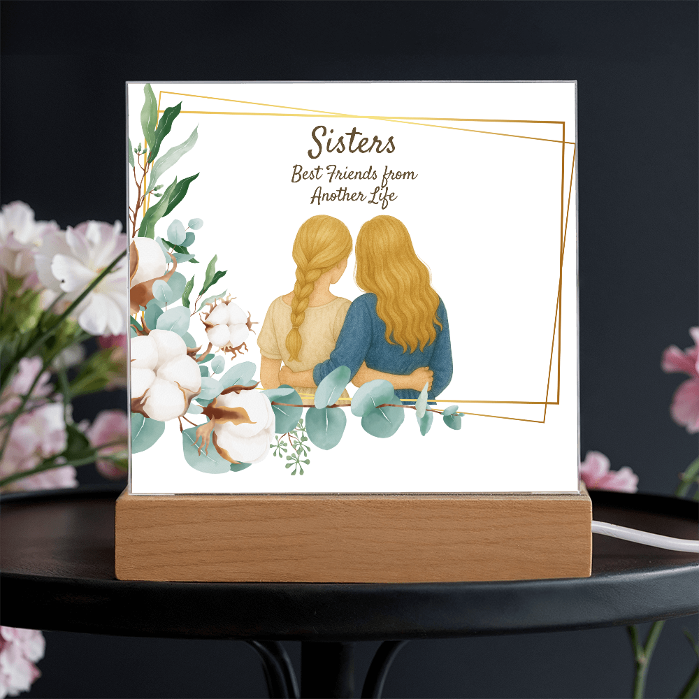 Sisters Through Lifetimes-Printed Square Acrylic Plaque (no personalization)